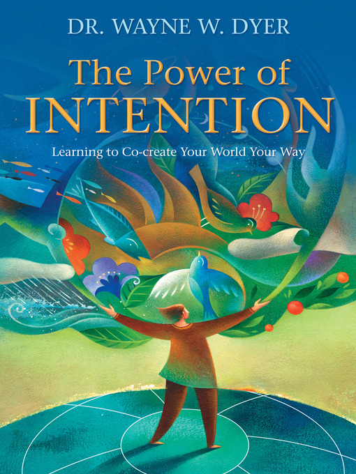 Title details for The Power of Intention by Dr. Wayne W. Dyer - Available